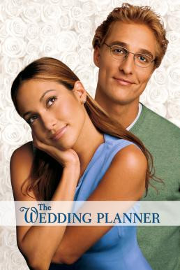 The Wedding Planner จะปิ๊งมั้ย..ถ้าหัวใจผิดแผน (2001) - ดูหนังออนไลน