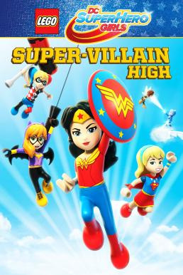 Lego DC Super Hero Girls: Super-Villain High (2018) บรรยายไทย