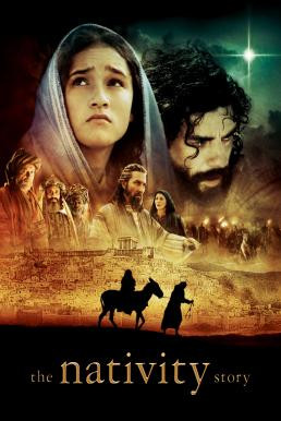 The Nativity Story กำเนิดพระเยซู (2006) - ดูหนังออนไลน