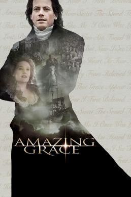 Amazing Grace สู้เพื่ออิสรภาพหัวใจทาส (2006) - ดูหนังออนไลน
