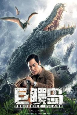 Crocodile Island (Ju e dao) เกาะจระเข้ยักษ์ (2020) - ดูหนังออนไลน