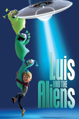 Luis and The Aliens หลุยส์ตัวแสบ กับแก๊งเอเลี่ยนตัวป่วน (2018)