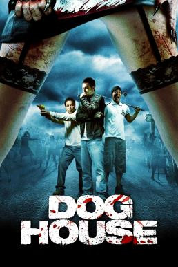Doghouse (2009) บรรยายไทยแปล - ดูหนังออนไลน